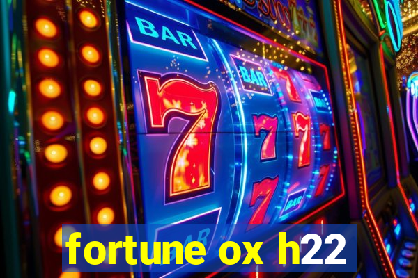 fortune ox h22